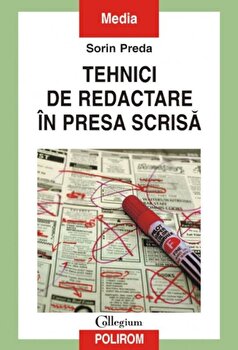 Tehnici de redactare in presa scrisa | Sorin Preda PDF online
