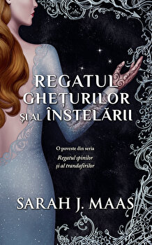 Regatul gheturilor si al instelarii | Sarah J. Maas PDF online