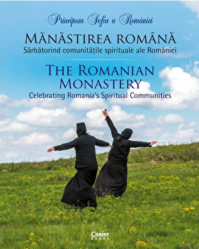 Manastirea romana. Sarbatorind comunitatile spirituale – bilingv | Principesa Sofia A Romaniei PDF online